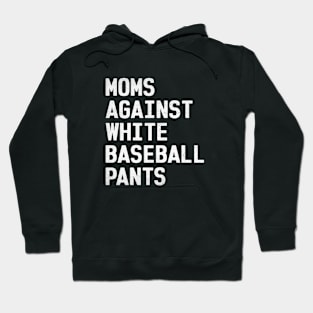 Mom Against White Baseball Pants Funny Baseball Mom Hoodie